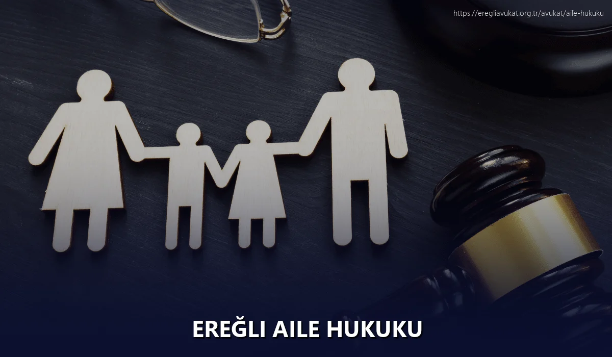 Ereğli Aile Hukuku