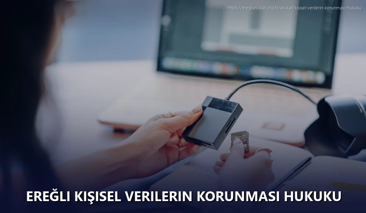 Ereğli Kişisel Verilerin Korunması Hukuku