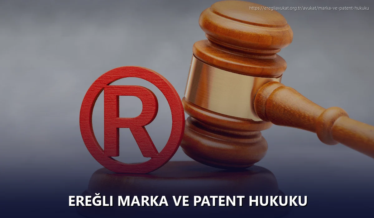 Ereğli Marka ve Patent Hukuku