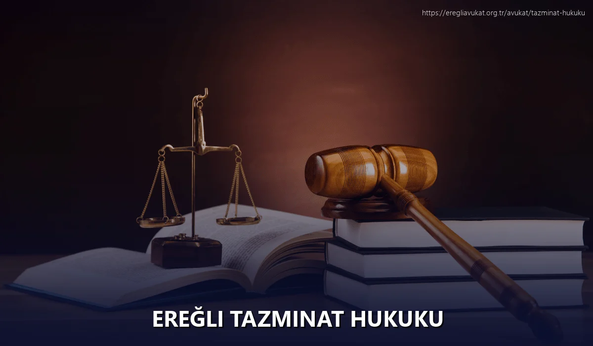 Ereğli Tazminat Hukuku